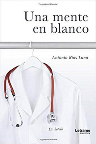 Libro: Una Mente En Blanco. Ríos Luna, Antonio. Ibd Podiprin