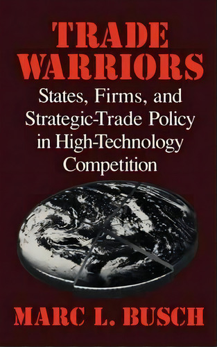 Trade Warriors, De Marc L. Busch. Editorial Cambridge University Press, Tapa Dura En Inglés