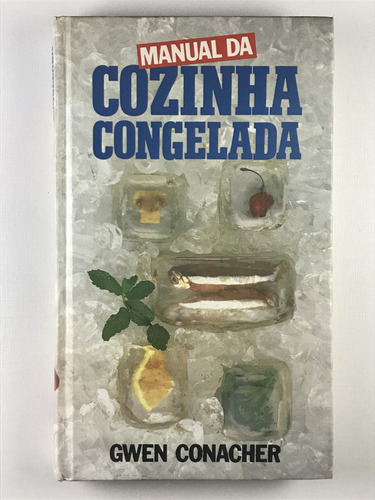 Livro Manual Da Cozinha Congelada Gwen Conacher Círculo Do Livro 1985 - E9