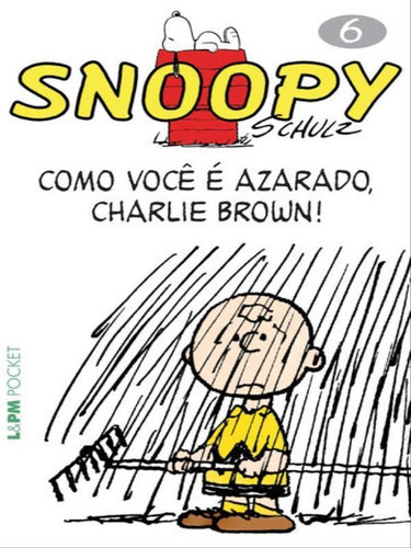 Snoopy 6  Como Você É Azarado, Charlie Brown! - Vol. 69, De Schulz, Charles M.. Editora L±, Capa Mole Em Português