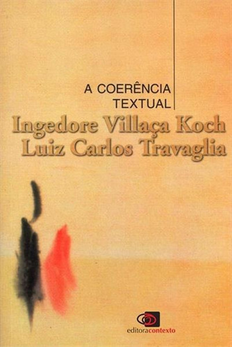 A Coerencia Textual - 18ªed.(2015), De Luiz Carlos Travaglia. Editora Contexto, Capa Mole, Edição 18 Em Português, 2015