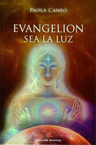 Evangelion. Sea La Luz - Caneo, Paola  - * 