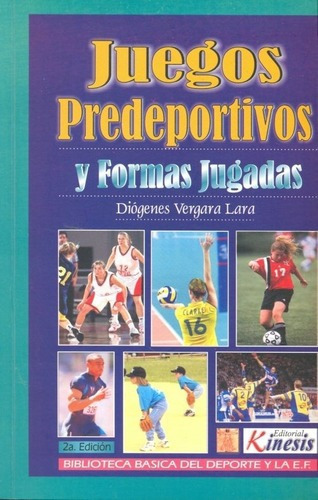 Juegos Predeportivos Y Formas Jugadas, de Diogenes Vergara Lara. Editorial kinesis en español