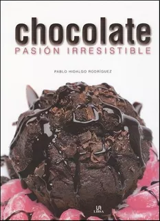 Chocolate Pasion Irresistible - Pablo Hidalgo Rodriguez