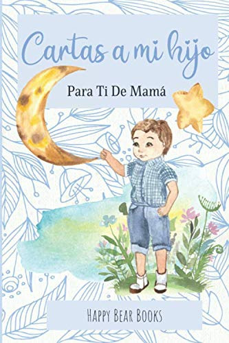 Cartas A Mi Hijo - Para Ti De Mama: Diario Regalo De Mama Pa