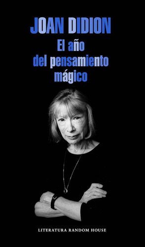 Libro: El Año Del Pensamiento Mágico, Joan Didion