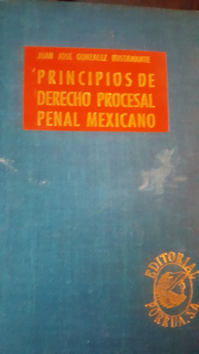 Principios De Derecho Procesal Penal Mexicano. J. Gonzalez