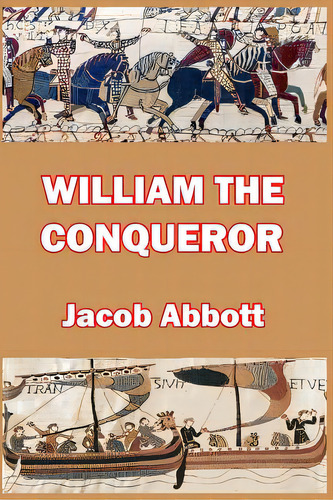 William The Conqueror, De Abbott, Jacob. Editorial Blurb Inc, Tapa Blanda En Inglés