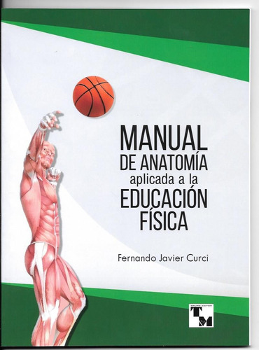 Manual De Anatomía Aplicada A La Educación Física