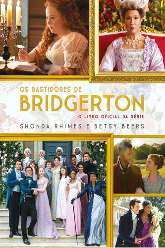 Bastidores De Bridgerton: Os Segredos Da Série Da Netflix