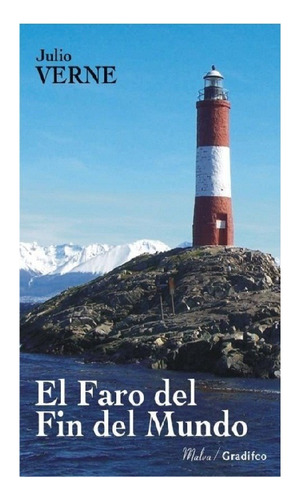 El Faro Del Fin Del Mundo, Julio Verne, Editorial Gradifco.