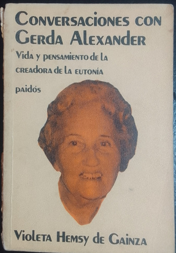 Conversaciones Con Gerda Alexander.violeta Hemsy De Gainza