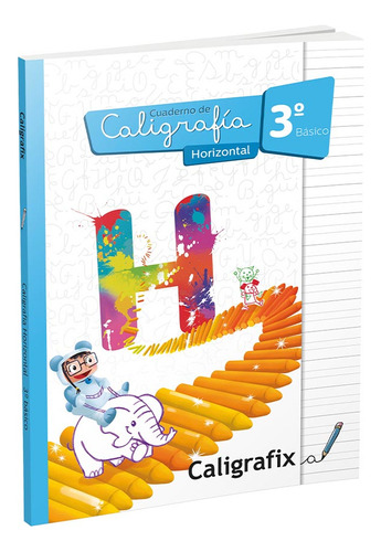 Libro Caligrafía Horizontal - 3 Básico - Caligrafix