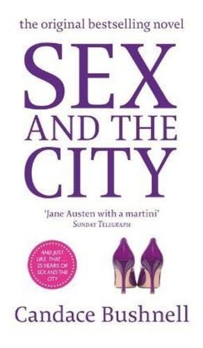 Sex And The City, De Candace Bushnell. Editorial Little Brown Book Group En Inglés