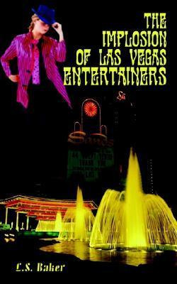 Libro The Implosion Of Las Vegas Entertainers - L. S. Baker