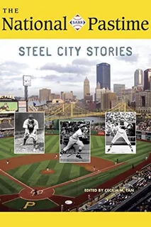Libro: The National Pastime, 2018: Steel City Stories : A Of