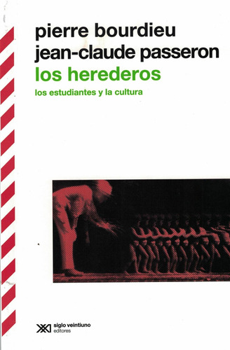 Los Herederos Pierre Bourdieu Siglo Xxi Editores Arg.