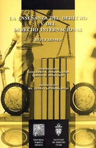 Enseñanza Del Derecho Y Del Derecho Internacional, De Estrada Adán, Guillermo E.. Editorial Porrúa México, Tapa Blanda, Edición 1, 2014 En Español, 2014