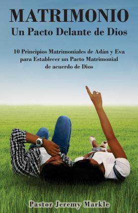 Libro Matrimonio : Un Pacto Delante De Dios / Marriage: A...