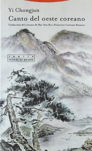 Canto Del Oeste Coreano, De Yi Chongjun. Editorial Trotta, Tapa Blanda, Edición 1 En Español, 2019