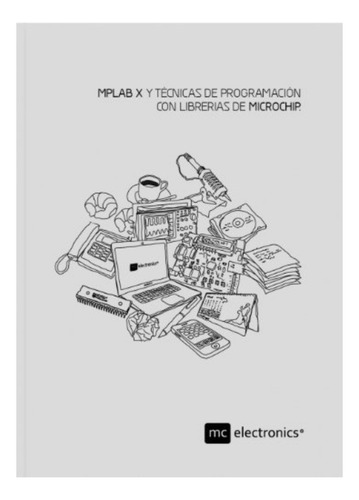 Libro Mplab X Y Técnicas De Programación Con Librerías