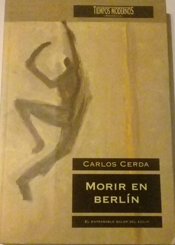 Morir En Berlín Carlos Cerda Tiempos Modernos