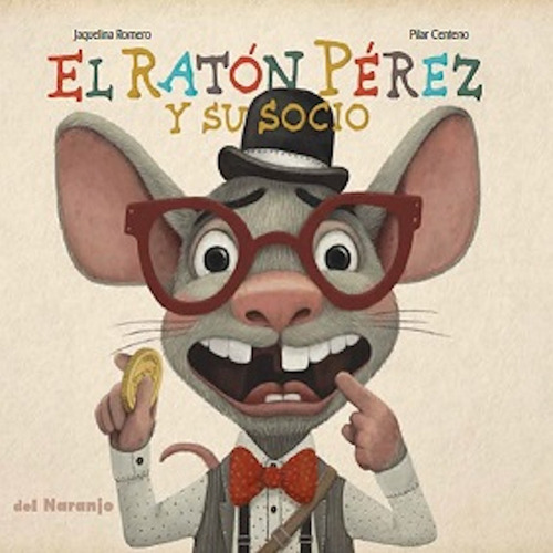 El Raton Perez Y Su Socio Romero Jaquelina Del Naranjo
