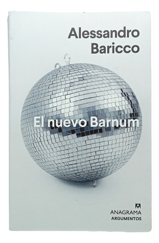 El Nuevo Barnum - Alessandro Baricco - Ed Anagrama - 2022