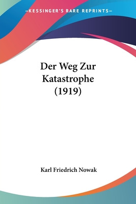 Libro Der Weg Zur Katastrophe (1919) - Nowak, Karl Friedr...
