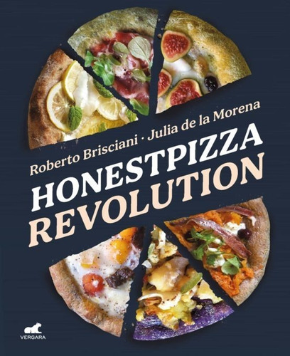 Honestpizza Revolution, De Brisciani, Roberto. Editorial Vergara, Tapa Blanda En Español, 2022