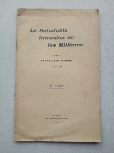 La Saludable Intrusión De Militares Pedro León Parodi 1924