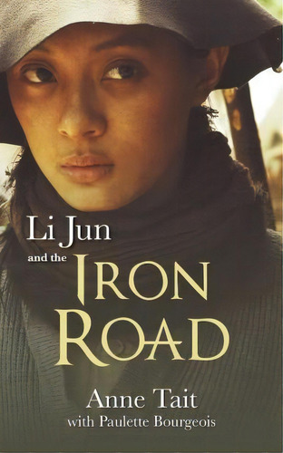 Li Jun And The Iron Road, De Anne Tait. Editorial Dundurn Group Ltd, Tapa Blanda En Inglés
