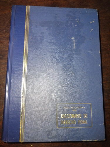 Diccionario De Derecho Penal. Goldstein. 1962. Omeba. Olivos