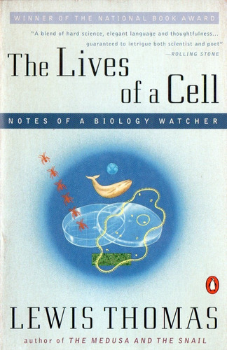 Lewis Thomas The Lives Of A Cell Notes Of A Biology Watcher 