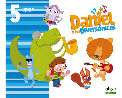 Daniel Y Los Diversãâ³nicos 5 Aãâ±os (primer Trimestre), De Enrico Scheri, Andrea Glioti, Naoko Imai, Pelayo Rodríguez, Fran Bravo. Editorial Algar Editorial, Tapa Blanda En Español