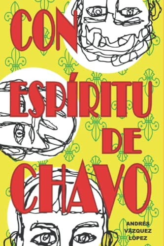 Con Espiritu De Chavo (spanish Edition)