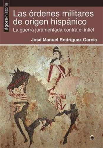 Ordenes Militares De Origen Hispanico,las - Rodriguez Garcia