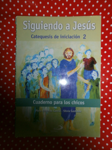 Siguiendo A Jesús Catequesis Iniciación 2 San Pablo Sin Uso!