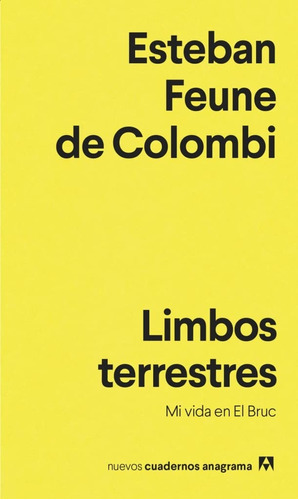 Limbos Terrestres, De Feune De Colombi, Esteban. Editorial Anagrama, Tapa Blanda En Español, 2023