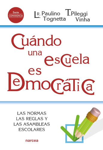 Cuándo Una Escuela Es Democrática, De Telma Pileggi Vinha, Y Luciene Regina Paulino Tognetta. Editorial Narcea, Tapa Blanda En Español, 2021