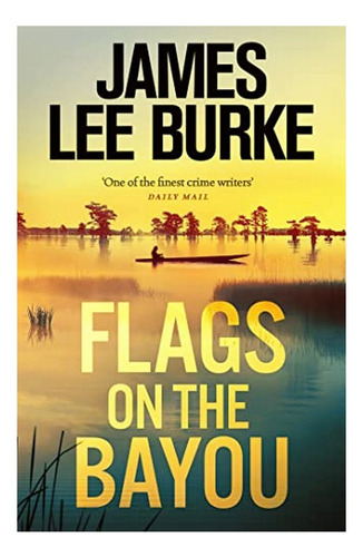 Flags On The Bayou - James Lee Burke. Eb6