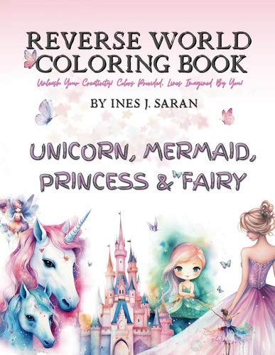 Libro: Reverse Coloring Book For Kids: Unicorn, Mermaid, Pri