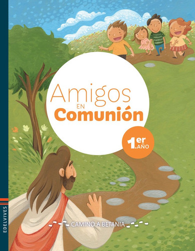 Amigos En Comunión - Camino A Betania