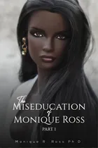 Comprar The Miseducation Of Monique Ross, De Ross, Monique R.. Editorial Austin Macauley, Tapa Blanda En Inglés