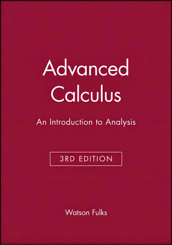 Advanced Calculus: An Introduction To Analysis, De Fulks, Watson. Editorial Wiley, Tapa Dura En Inglés