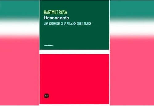 Resonancia. Una Sociología - Hartmut Rosa