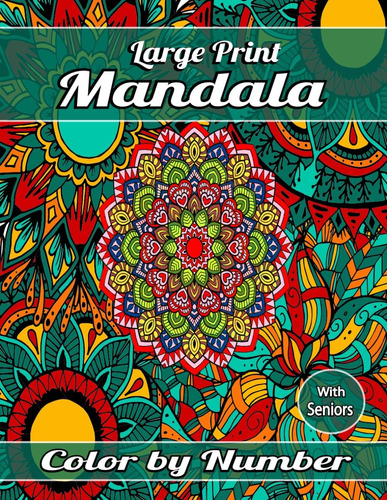 Libro: Large Print Mandala Color By Number With Seniors: An 