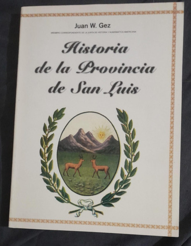 Juan W. Gez Historia De La Provincia De San Luis