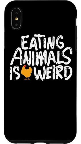 iPhone XS Max Eating Animals Is Weird World Vegan Day Plant