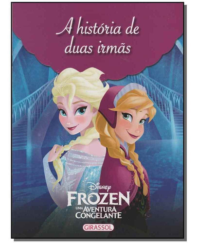 Disney - Mundo Frozen - A História De Duas Irmãs